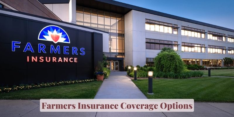 Farmers Insurance Coverage Options