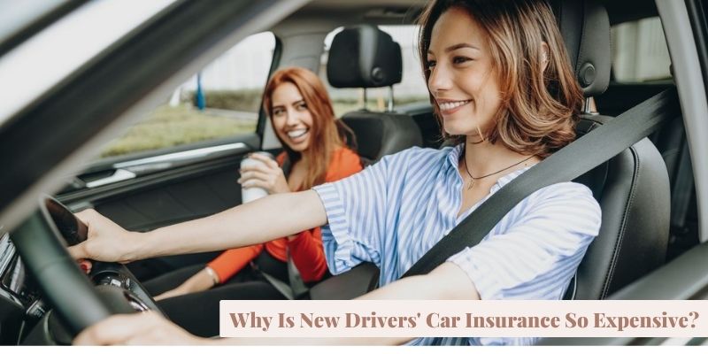 Why Is New Drivers' Car Insurance So Expensive