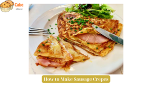 How to Make Sausage Crepes