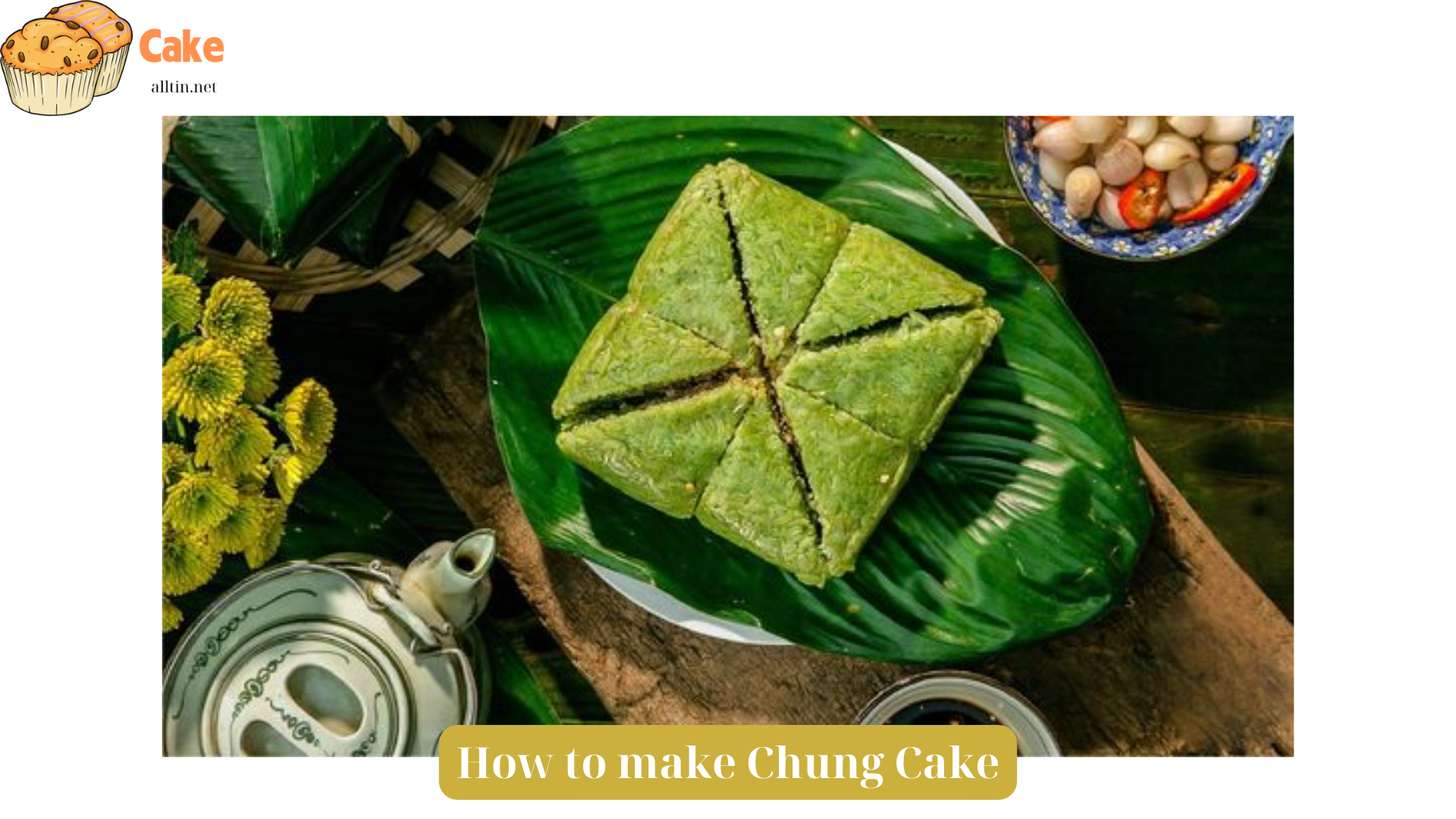 How to make Chung Cake