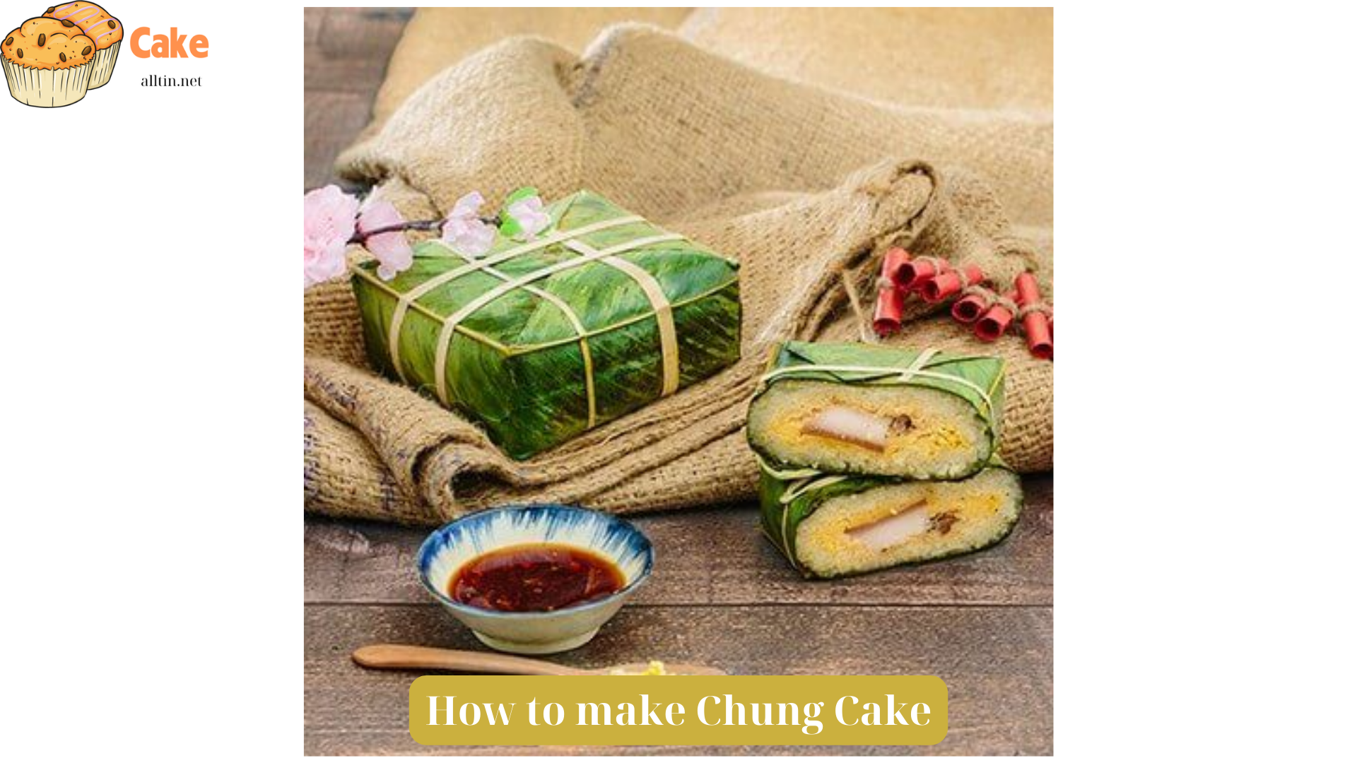 How to make Chung Cake