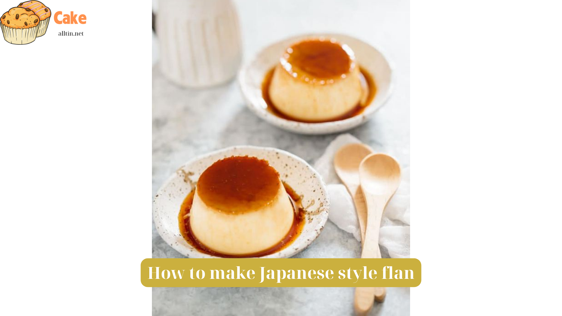 How to make Japanese style flan