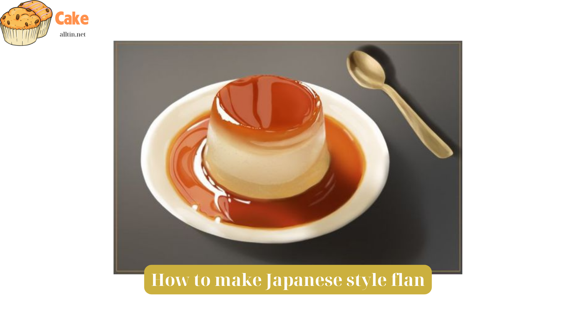 How to make Japanese style flan