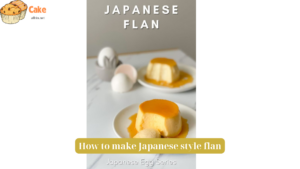 How to make Japanese style flan
