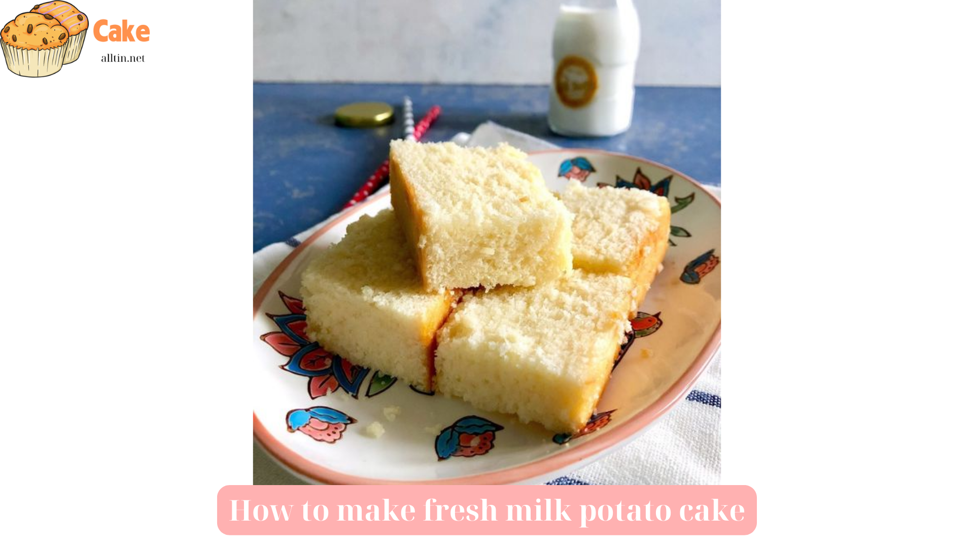 How to make fresh milk potato cake