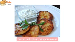How to make fresh milk potato cake