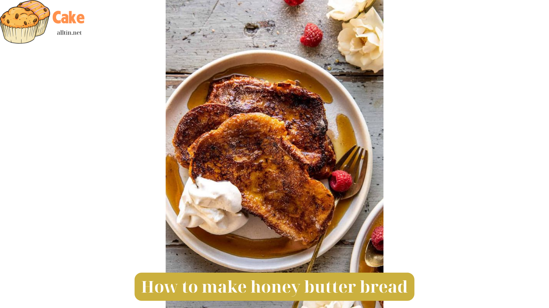 How to Make Honey Butter Bread