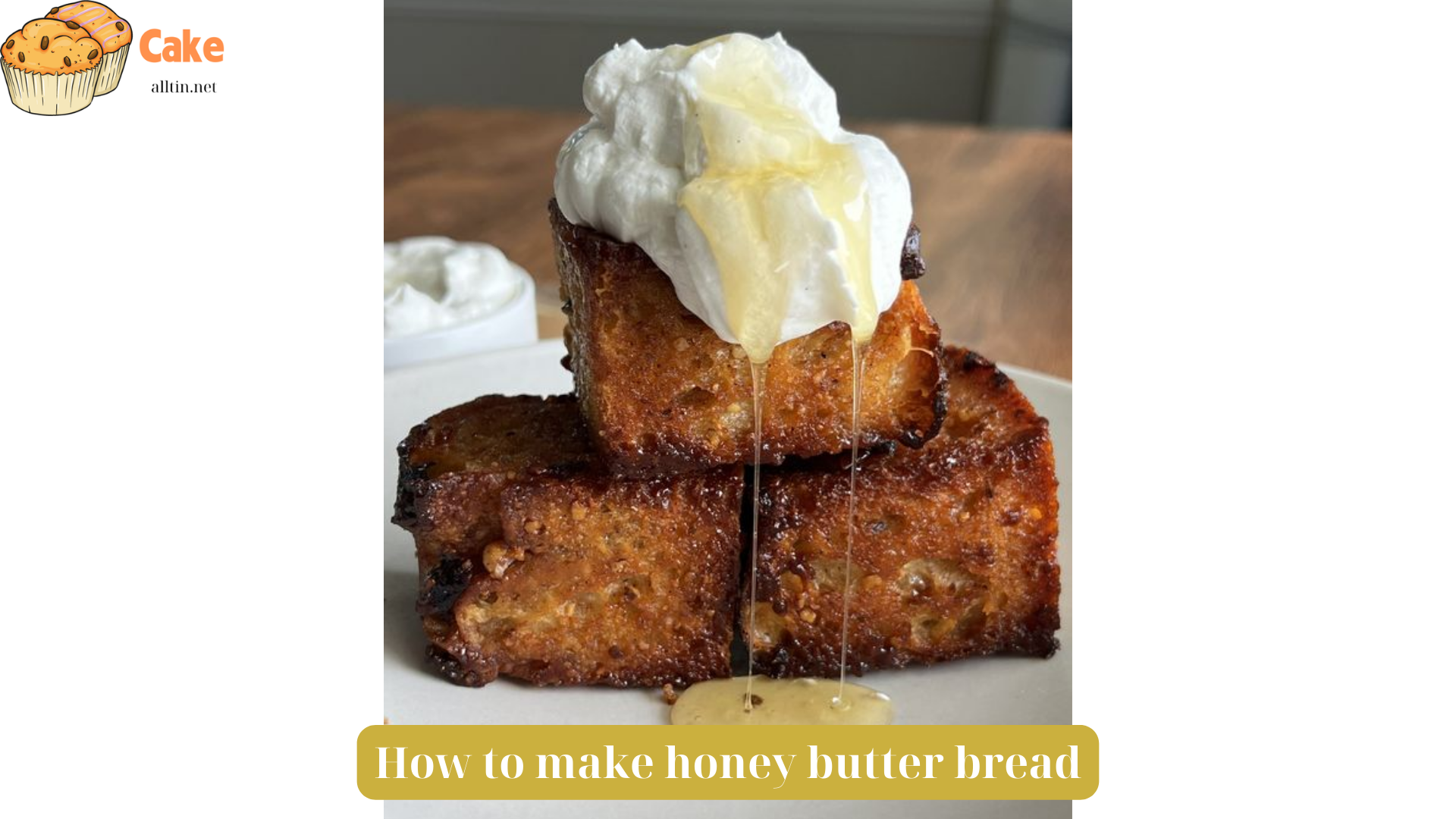 How to Make Honey Butter Bread